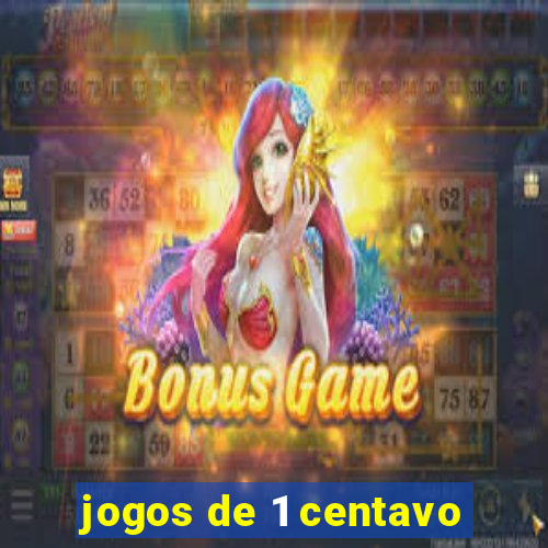 jogos de 1 centavo